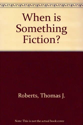 Book cover for When is Something Fiction? (Crosscurrents/Modern Critiques) by Roberts Ph.D., Associate Professor Thomas J.