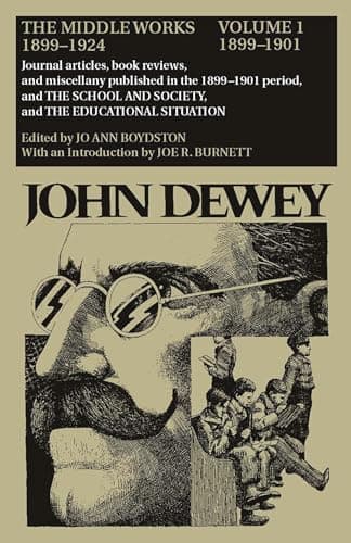 John Dewey: The Middle Works 1899-1924. Volume 1: 1899-1901.