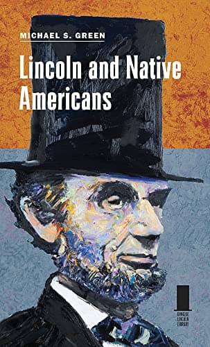 Book cover for Lincoln and Native Americans (Concise Lincoln Library) by Green, Michael S.