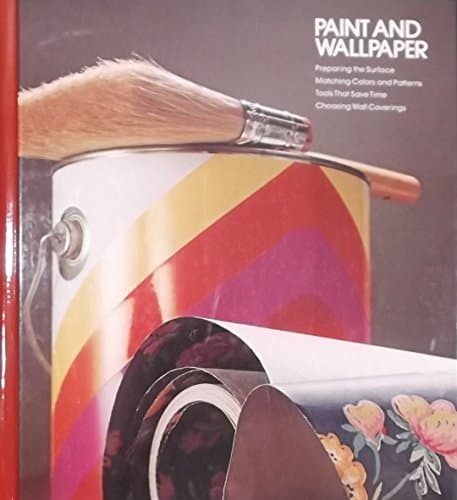 Book cover for Paint and Wallpaper (Home Repair and Improvement) by Time-Life Books