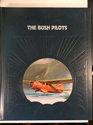 Book cover for The Bush Pilots (The Epic of Flight) by Sterling Seagrave