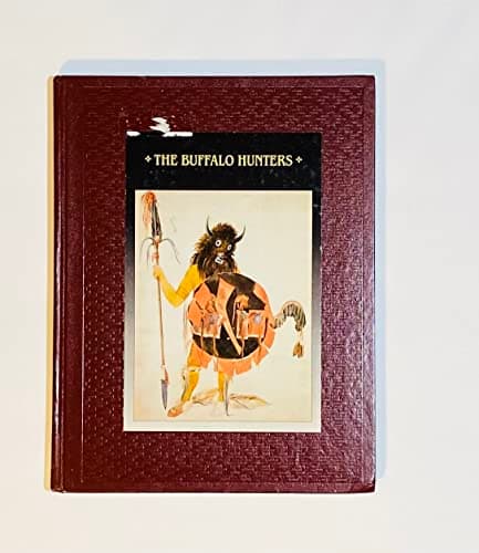 Book cover for The Buffalo Hunters (American Indians) by Time-Life Books