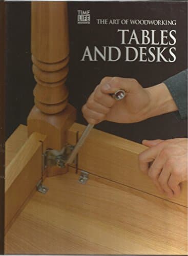 Book cover for Tables and Desks (Art of Woodworking) by Aww