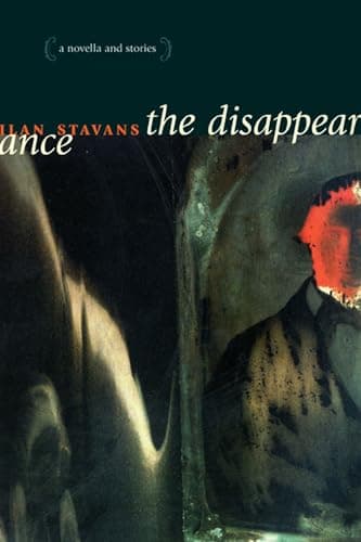 Book cover for The Disappearance: A Novella and Stories by Stavans, Ilan