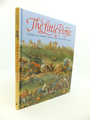 Book cover for The Little People: Stories of Fairies, Pixies, and Other Small Folk by Philip, Neil