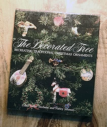 Book cover for The Decorated Tree : Recreating Traditional Christmas Ornaments by Sterbenz, Carol Endler; Johnson, Nancy Lou; Walthe