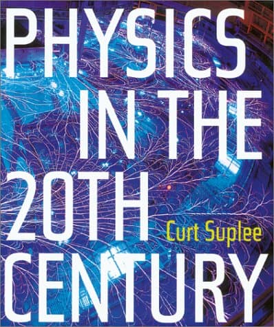 Book cover for Physics in the 20th Century by Suplee, Curt