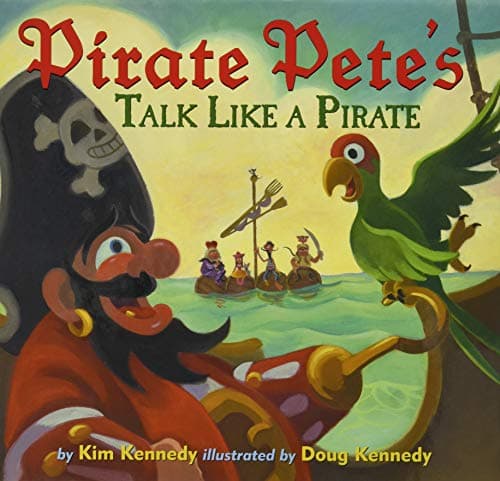 Book cover for Pirate Pete's Talk Like a Pirate by Kennedy, Kim