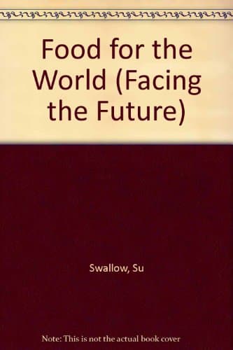 Food for the World (Facing the Future)