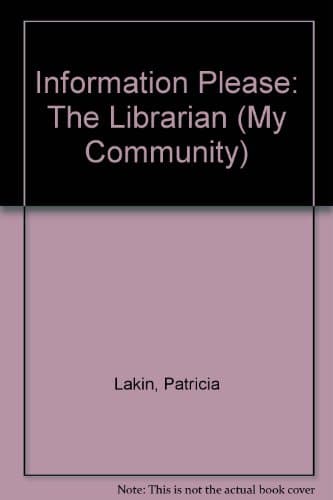 Book cover for Information Please: The Librarian (My Community) by Lakin, Patricia