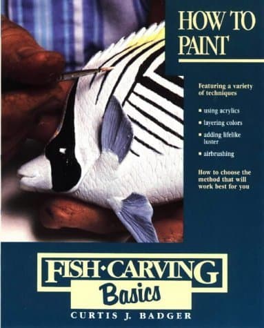 Book cover for Fish Carving Basics: How to Paint by Badger, Curtis J.