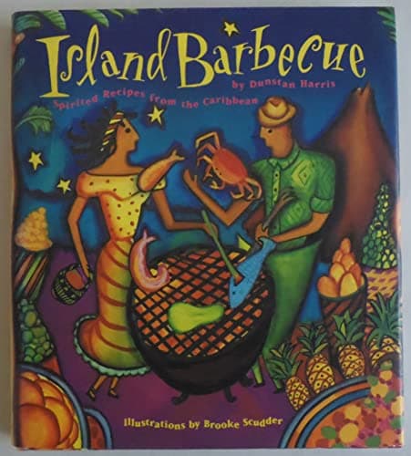 Book cover for Island Barbecue: Spirited Recipes from the Caribbean by Harris, Dunstan A.