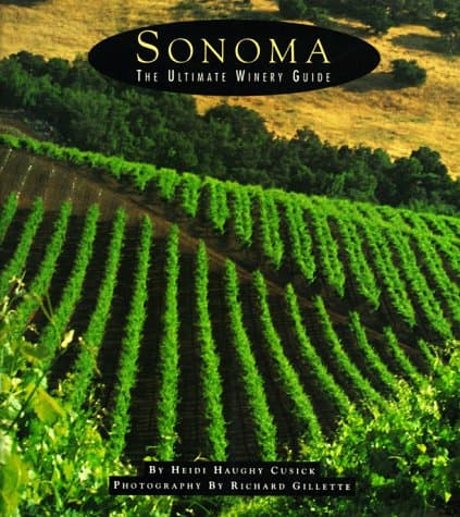 Book cover for Sonoma: The Ultimate Winery Guide by Cusick-Dickerson, Heidi H.