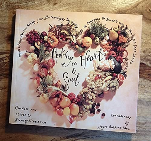 Book cover for Cooking for Heart and Soul: 100 Delicious Low-Fat Recipes from San Francisco's Top Chefs : A Cookbook to Benefit the San Francisco Food Bank by Eichelbaum, Stanley