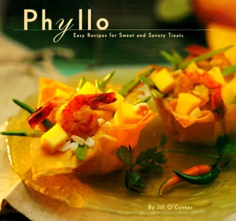 Book cover for Phyllo: Easy Recipes for Sweet and Savory Treats by O'Connor, Jill