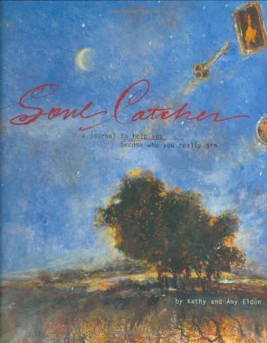Book cover for Soul Catcher: A Journal to Help You Become Who You Really Are by Eldon, Kathy