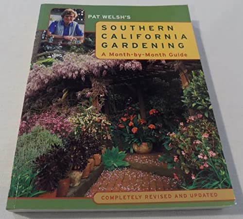 Book cover for Pat Welsh's Southern California Gardening: A Month-by-Month Guide by Welsh, Pat