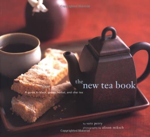 Book cover for The New Tea Book: A Guide to Black, Green, Herbal, and Chai Tea by Perry, Sara