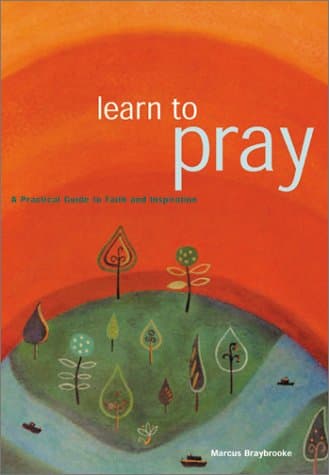 Book cover for Learn To Pray: A Practical Guide to Faith and Inspiration by Braybrooke, Marcus