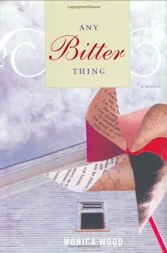 Book cover for Any Bitter Thing by Wood, Monica