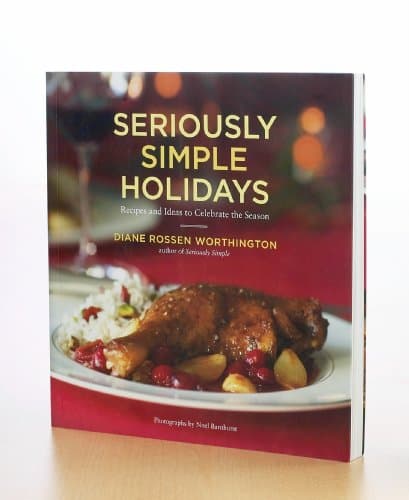 Book cover for Seriously Simple Holidays: Recipes and Ideas to Celebrate the Season by Worthington, Diane Rossen