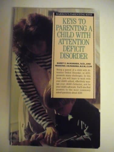 Book cover for Keys to Parenting a Child With Attention Deficit Disorder (Barron's Parenting Keys) by McNamara, Barry E.