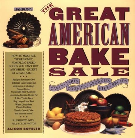 Book cover for The Great American Bake Sale : How to Make All Those Homey, Nostalgic Baked Goods by Boteler, Alison