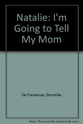 Book cover for Natalie: I'm Going to Tell My Mom by De Pressense, Domitille