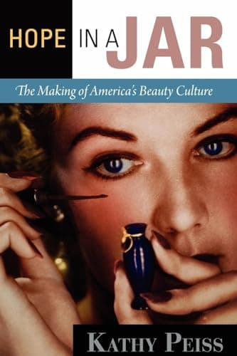 Book cover for Hope in a Jar: The Making of America's Beauty Culture by Peiss, Kathy