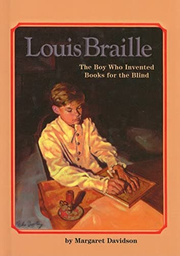 Book cover for Louis Braille: The Boy Who Invented Books for the Blind by Margaret Davidson