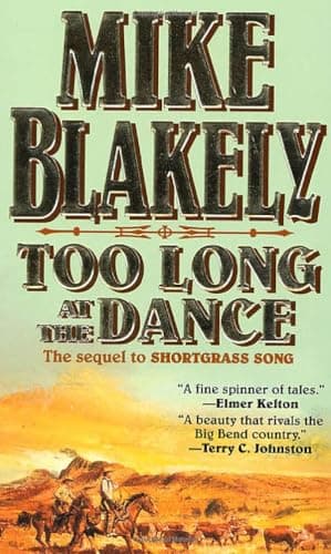 Too Long at the Dance: The sequel to 'Shortgrass Song'