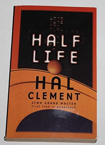 Book cover for Half Life by Clement, Hal