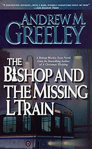 Book cover for The Bishop and The Missing L Train (A Father Blackie Ryan Mystery) by Greeley, Andrew M.