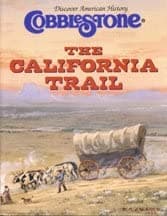 Book cover for The California Trail (Cobblestone - Discover American History, Volume 23 Number 8) by Meg Chorlian