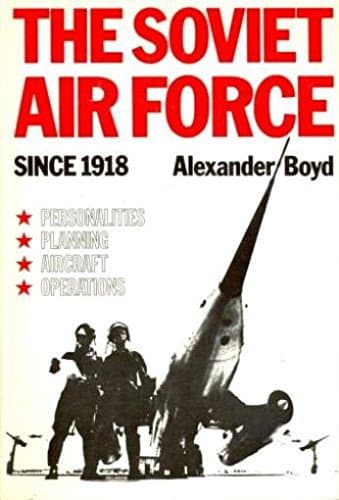 Book cover for Soviet Air Force Since 1918 by Boyd, Alexander