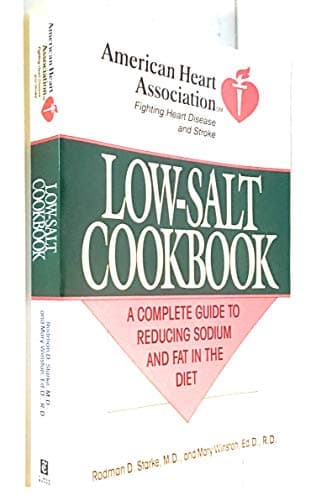 Book cover for The American Heart Association Low-Salt Cookbook: A Complete Guide to Reducing Sodium and Fat in the Diet by Rodman D. Starke