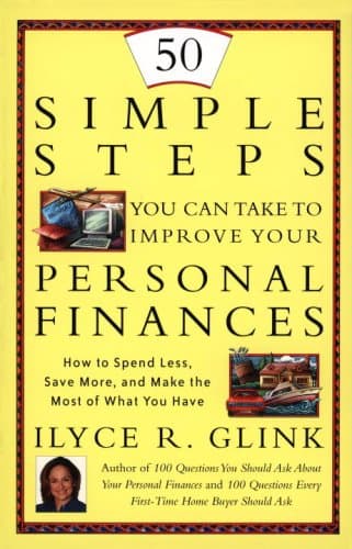 Book cover for 50 Simple Steps You Can Take To Improve Your Personal Finances: How to Spend Less, Save More, and Make the Most of What You Have by Glink, Ilyce R.