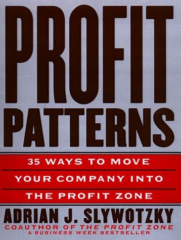 Book cover for Profit Patterns: 30 Ways to Anticipate and Profit from Strategic Forces Reshaping Your Business by Moser, Ted
