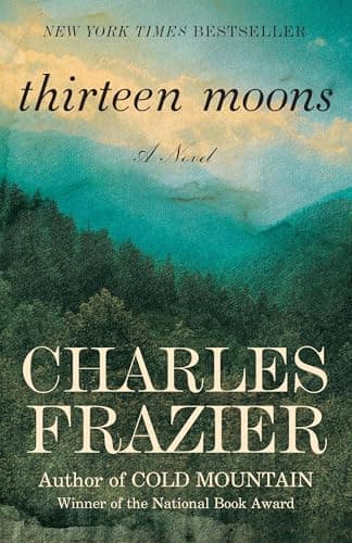 Book cover for Thirteen Moons: A Novel by Frazier, Charles