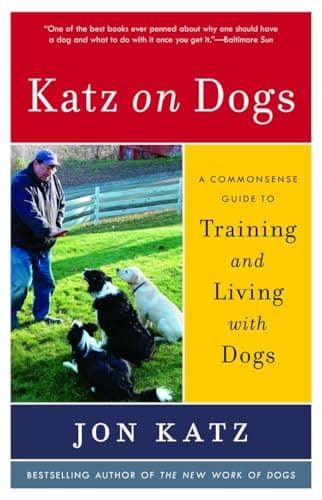 Book cover for Katz on Dogs: A Commonsense Guide to Training and Living with Dogs by Katz, Jon
