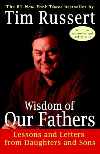 Book cover for Wisdom of Our Fathers: Lessons and Letters from Daughters and Sons by Russert, Tim