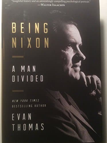 Book cover for Being Nixon: A Man Divided by Thomas, Evan