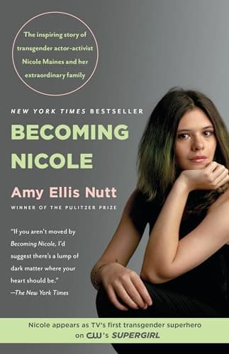 Book cover for Becoming Nicole: The inspiring story of transgender actor-activist Nicole Maines and her extraordinary family by Nutt, Amy Ellis