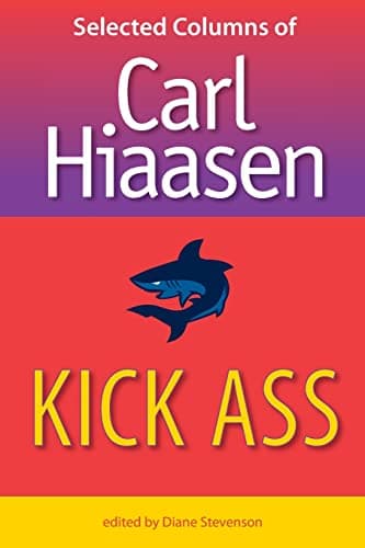 Book cover for Kick Ass: Selected Columns of Carl Hiaasen by Hiaasen, Carl