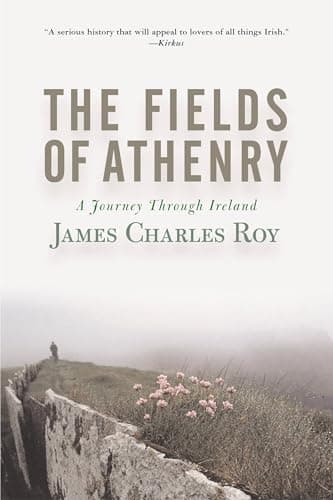 Book cover for The Fields Of Athenry: A Journey Through Ireland by Roy, James Charles