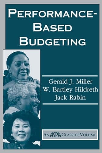Book cover for Performance Based Budgeting (ASPA Classics (Paperback)) by Miller, Gerald