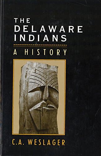 Book cover for The Delaware Indians: A History by Weslager, Professor C. A.