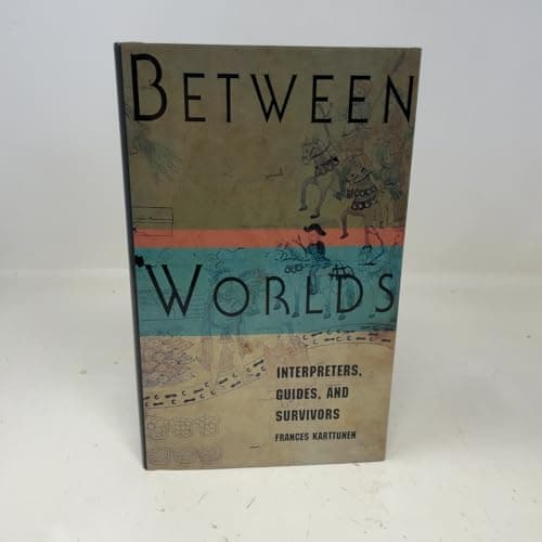 Book cover for Between Worlds: Interpreters, Guides, and Survivors by Karttunen, Frances