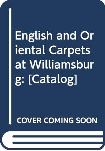 Book cover for English and Oriental Carpets at Williamsburg: [Catalog] by Mildred B. Lanier