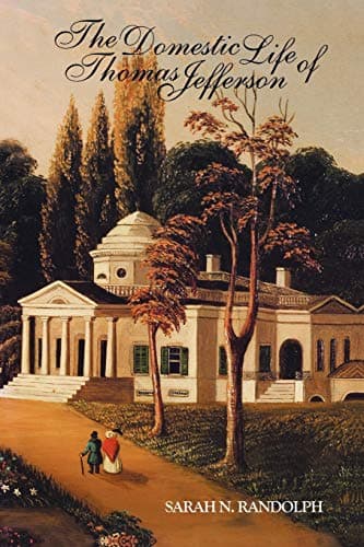 Book cover for The Domestic Life of Thomas Jefferson by Randolph, Sarah N.